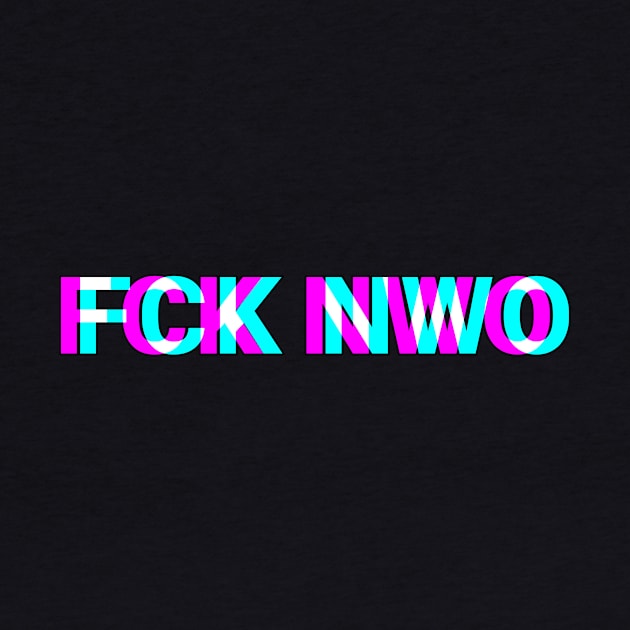 FCK NWO I Anti New World Order by Alex21